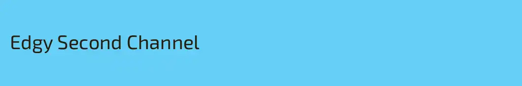 Edgy Second Channel